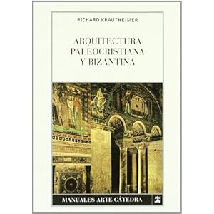 Arquitectura paleocristiana y bizantina / Early Christian and Byzantine Architecture