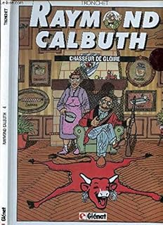 jaquette livre Raymond Calbuth, tome 4 : Chasseur de gloire