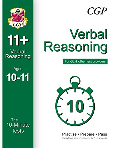 Download 10-Minute Tests for 11+ Verbal Reasoning Ages 10-11 (for GL & Other Test Providers) (CGP 11+ GL) Download 10-Minute Tests for 11+ Verbal Reasoning Ages 10-11 (for GL & Other Test Providers) (CGP 11+ GL)