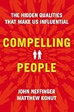 Compelling People: The Hidden Qualities That Make Us Influential (English Edition) by