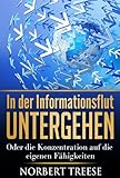 In der Informationsflut untergehen - Oder die Konzentration auf die eigenen Fähigkeiten by 
