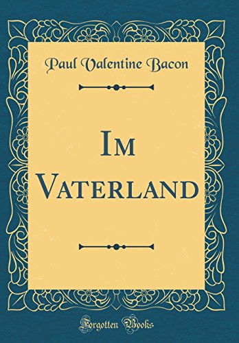 Preisvergleich Produktbild Im Vaterland (Classic Reprint)