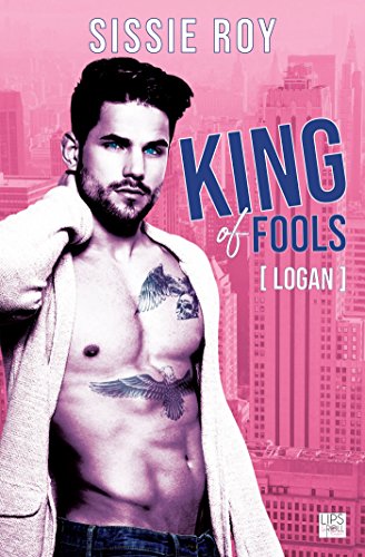 Télécharger King of fools - Logan (Lips & Roll) livre En ligne