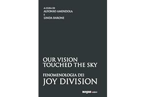 Our vision touched the sky. Fenomenologia dei Joy Division