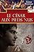 Le césar aux pieds nus: ...