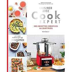 Cuisiner avec Cook expert: Recettes créatives au quotidien