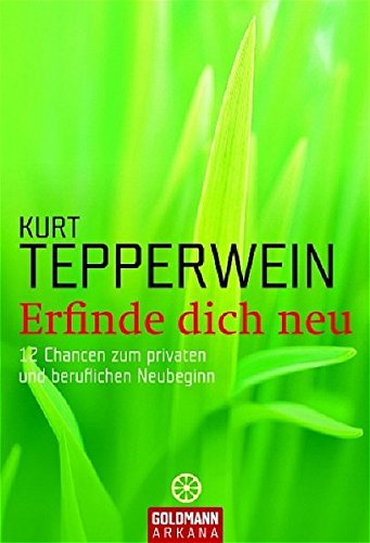 Download Erfinde dich neu: 12 Chancen zum privaten und beruflichen Neubeginn Download Erfinde dich neu: 12 Chancen zum privaten und beruflichen Neubeginn