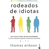 Rodeados de idiotas: Los cuatro tipos de personalidades (o c&oacute;mo entender a quienes cuesta tanto entender) (Empresa y Talento)