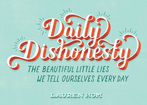 Download Daily Dishonesty: The Beautiful Little Lies We Tell Ourselves Every Day (English Edition) Download Daily Dishonesty: The Beautiful Little Lies We Tell Ourselves Every Day (English Edition)