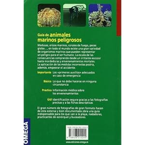 Guía de los animales marinos peligrosos : identificación, actuación, emergencias (GUIAS DEL NATURALISTA-PECES-MOLUSCOS-BIOLOGIA MARINA)