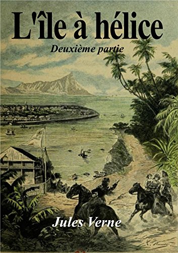 L'île à hélice (édition illustrée): Deuxième partie