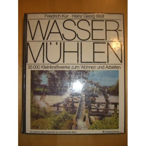[PDF] Download Wassermühlen. 35.000 Kleinkraftwerke zum Wohnen und Arbeiten Kostenlos