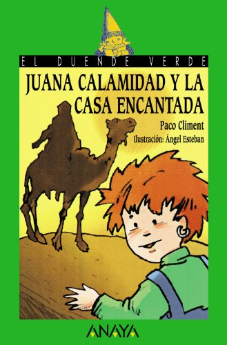 Juana Calamidad y la casa encantada (LITERATURA INFANTILEl Duende Verde)