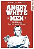 Bücher Neuerscheinungen 2022 - Angry White Men: Die USA und ihre zornigen Männer von Michael Kimmel