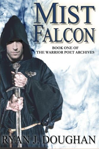 Mist Falcon: Book One Of The Warrior Poet Archives: Volume 1
