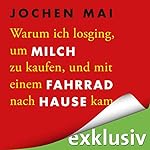 Warum ich losging um Milch zu kaufen und mit einem Fahrrad nach Hause kam