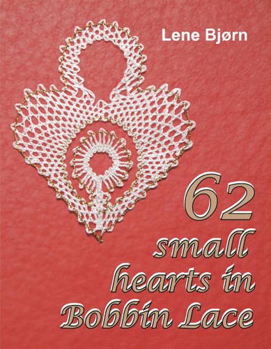 Télécharger 62 Small Hearts in Bobbin Lace PDF Ebook En Ligne