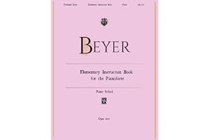 Beyer Piano School Op.101: Elementary Instruction Book for the Pianoforte. (You Must Play it editions)