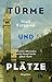 Türme und Plätze: Netzwerke, Hierarchien und der Kampf um die globale Macht by