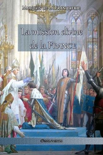Télécharger La Mission Divine de la France livre En ligne