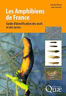 Les amphibiens de France: Guide d'identification des ½ufs et des Larves