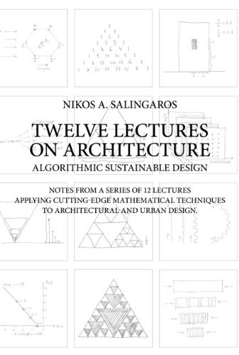 Twelve Lectures on Architecture: Algorithmic Sustainable Design
