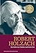 Robert Holzach: Ein Schweizer Bankier und seine Zeit by Claude Baumann, Henry Kissinger