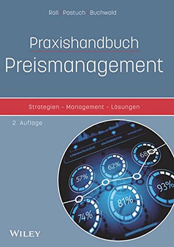 Praxishandbuch Preismanagement: Strategien - Management - Lösungen