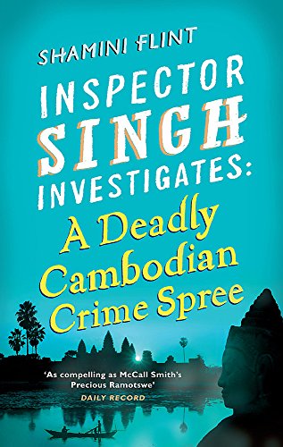 INSPECTOR SINGH INVESTIGATES: A DEADLY CAMBODIAN CRIME SPREE