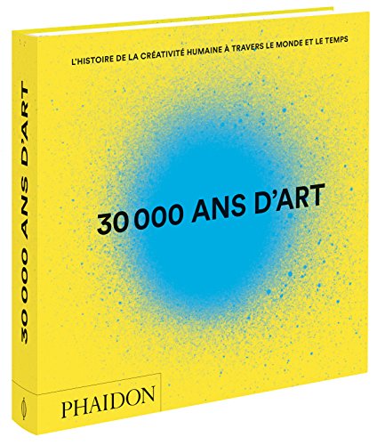 Download 30 000 ans d'art : L'histoire de la créativité humaine à travers le monde et le temps Download 30 000 ans d'art : L'histoire de la créativité humaine à travers le monde et le temps