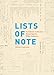 Lists of Note: An Eclectic Collection Deserving of a Wider Audience by Shaun Usher