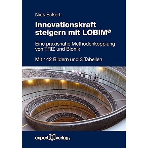 [PDF] Download Innovationskraft steigern mit LOBIM: Eine praxisnahe Methodenkopplung von TRIZ und Bionik †“ Entwicklung und Konstruktion; Maschinen und Maschinenelemente (Reihe Technik) Kostenlos