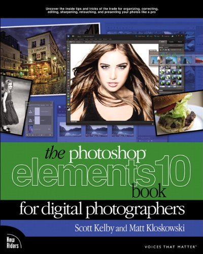 Download The Photoshop Elements 10 Book for Digital Photographers (Voices That Matter)
