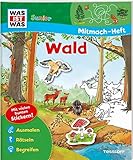 Mitmach-Heft Wald: Spiele. Rätsel, Sticker (WAS IST WAS Junior Mitmach-Hefte) by 
