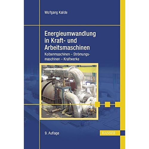 [PDF] Download Energieumwandlung in Kraft- und Arbeitsmaschinen: Kolbenmaschinen - Strömungsmaschinen - Kraftwerke Kostenlos