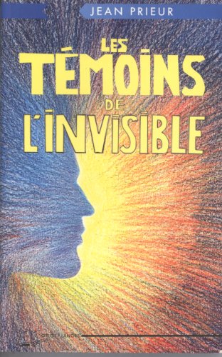 Les témoins de l'invisible Les témoins de l'invisible