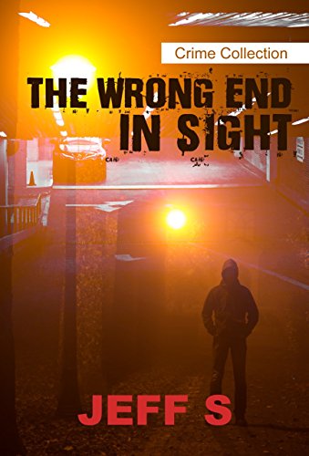 Crime Collection : The wrong end in sight: Legal( Conspiracies SPECIAL FREE BOOK INCLUDED)  ((mystery, suspense series of mystery, thriller, suspense Thriller ... crime and murder)    1) (English Edition)
