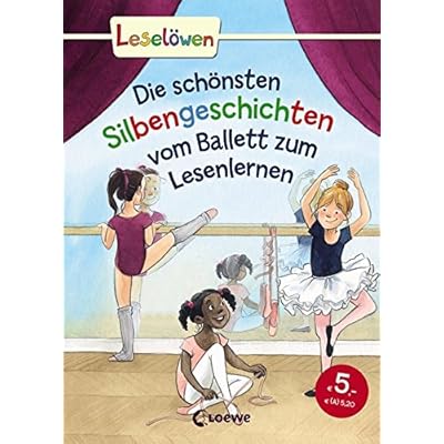 Leselöwen - Das Original - Die schönsten Silbengeschichten vom Ballett zum Lesenlernen