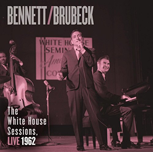 Book's Cover of Bennett  Brubeck the White House Sessions Live 1962