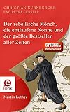 Cover zum Buch Der rebellische Mönch, die entlaufene...