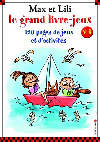 LE GRAND LIVRE -JEUX MAX ET LILI N4 120 PAGES DE JEUX ET D'ACTIVITES