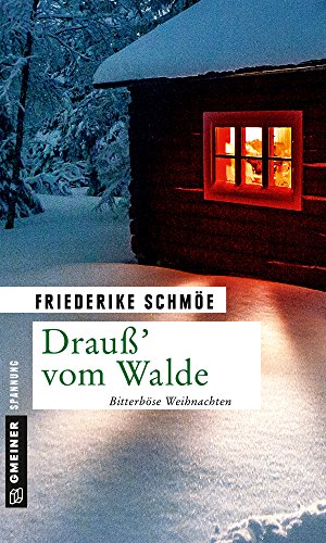 Drauß’ vom Walde: Bitterböse Weihnachten (Kriminalromane im GMEINER-Verlag) Drauß’ vom Walde: Bitterböse Weihnachten (Kriminalromane im GMEINER-Verlag)