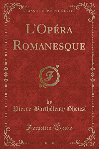 L'Opera Romanesque (Classic Reprint)