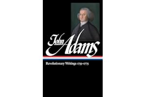 John Adams: Revolutionary Writings 1755-1775 (LOA #213) (Library of America Adams Family Collection, Band 1)