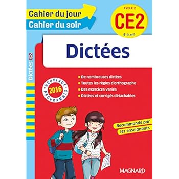 Cahier du jour/Cahier du soir Dictées CE2 - Nouveau programme 2016 Cahier du jour/Cahier du soir Dictées CE2 - Nouveau programme 2016