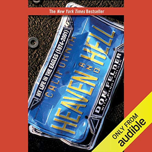 Heaven and Hell: My Life in the Eagles (1974-2001) Heaven and Hell: My Life in the Eagles (1974-2001)