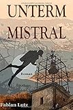 Image de unterm Mistral: Liebe, Leben und Tod in der Provence