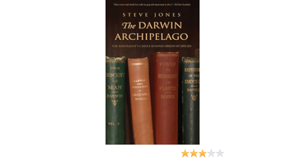 The Darwin Archipelago The Naturalist S Career Beyond Origin Of Species Amazon De Jones Steve Fremdsprachige Bucher