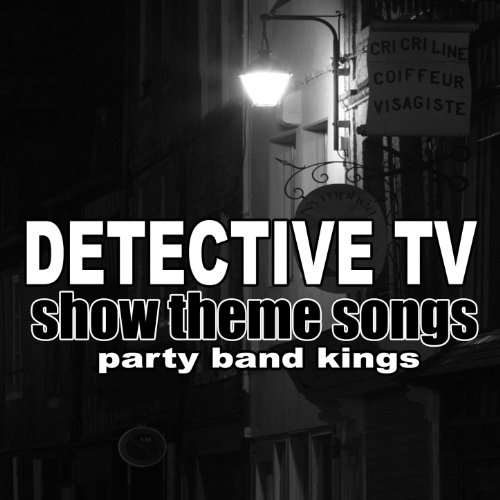 Detective TV Show Theme Songs by Party Hit Kings on Amazon Music
