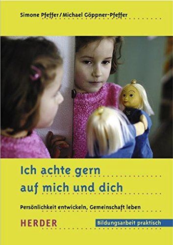 Download Ich achte gern auf mich und dich: Persönlichkeit entwickeln, Gemeinschaft leben Download Ich achte gern auf mich und dich: Persönlichkeit entwickeln, Gemeinschaft leben